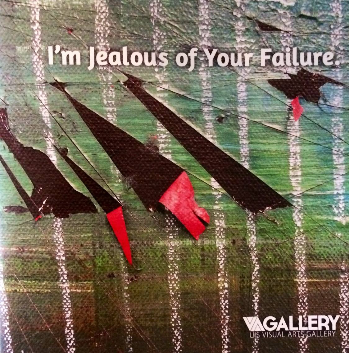 i'm jealous of your failure opens at visual arts gallery. university of illinois springfield